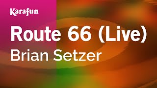 Karaoke Route 66 (Live) - Brian Setzer *
