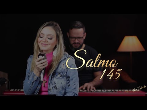 Gabriela de Sá - Salmo 145 [Bendize, ó minha alma, ao Senhor. Bendirei ao Senhor toda a vida!]