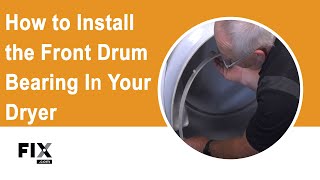Dryer Repair: How to Install the Front Drum Bearing on Your Dryer