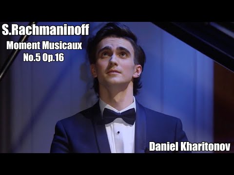 S.Rachmaninoff Moment Musicaux No.5 Op.16 D-flat major Daniel Kharitonov (Даниил Харитонов)