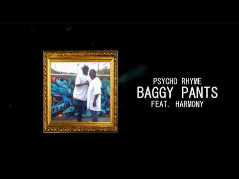P$YCHO Rhyme - Baggy Pants feat. Harmony