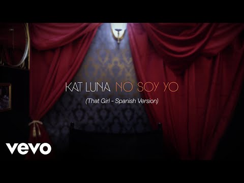 Kat Luna - No Soy Yo (That Girl - Spanish Version [Official Lyric Video])