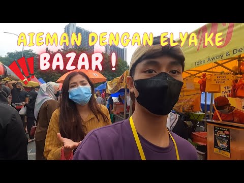 AIEMAN KELUAR DENGAN ELYA KE BAZAR !