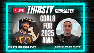 Thirsty Thursdays Podcast With Paul Nieto @0x3_Security - 2025 Goals AMA Live
