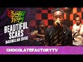 Chocolate Factory - BEAUTIFUL SCARS (Maximillian Cover)