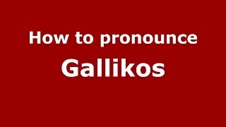 How to pronounce Gallikos