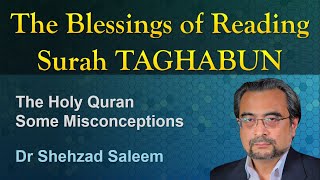 Surah TAGHABUN Benefits (Some Misconceptions) - Dr