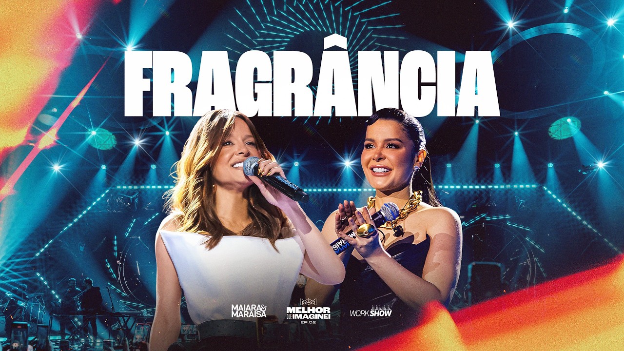 Maiara & Maraisa - FRAGRÂNCIA | MELHOR QUE IMAGINEI