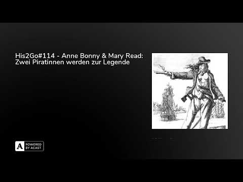 His2Go#114 - Anne Bonny & Mary Read: Zwei Piratinnen werden zur Legende