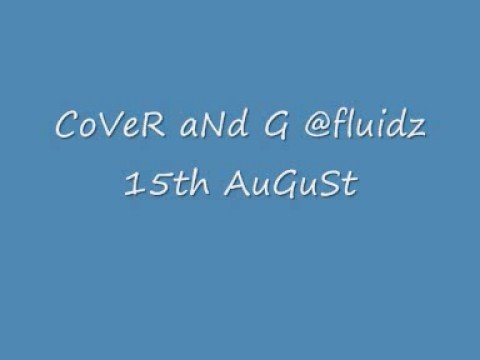 Cover and G @ fluidz 15th August