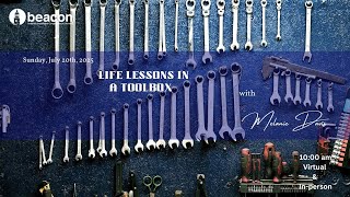 Beacon UU | Life Lessons in a Toolbox | Sunday July 20, 2025  10.00 AM
