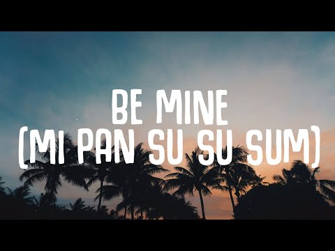 LIZOT, Tiscore, Maria Gold  - Be Mine (Lyrics) Mi Pan Su Su Sum