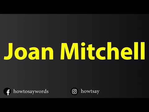 How To Pronounce Joan Mitchell