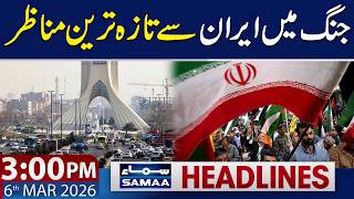 Iran Israel & America War | Latest Scenes from Iran | 3 PM News Headlines | 6 March 2026 | SAMAA TV