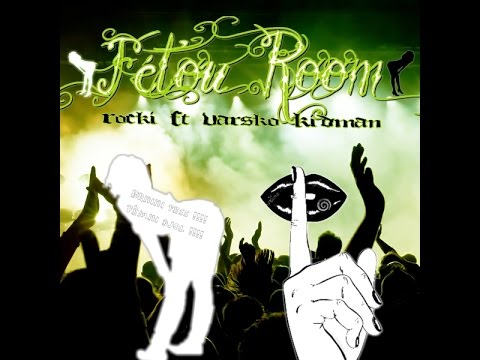 Rocki Ft Varsko Kidman - FéTou Room (Nov 2014)(by Dj Demafidem)