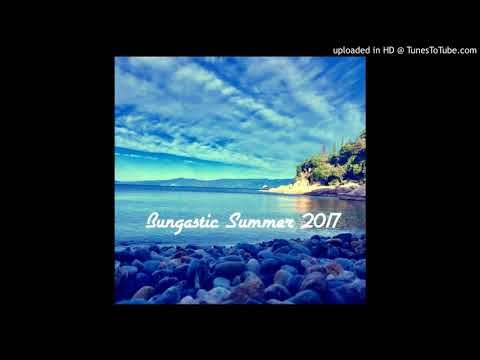 Tommy Marquez - Bungastic Summer 2017