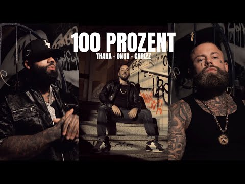 THANA x CHRIZZ x ONUR - 100 PROZENT  (Official Video)