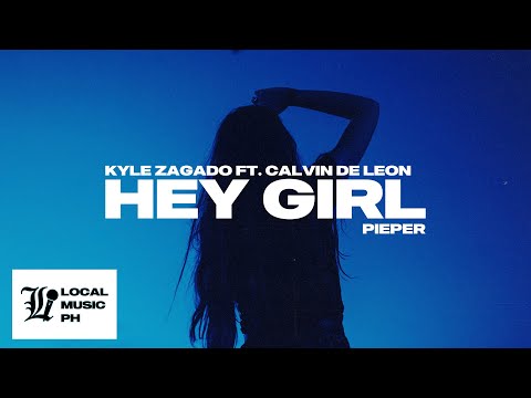 Kyle Zagado - Hey Girl 💙 (feat. Calvin De Leon)