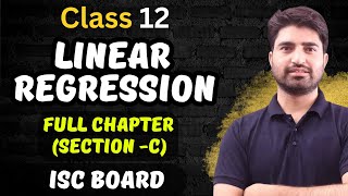 Linear Regression  | Class 12 Maths | Section C | ISC BOARD | Full Chapter | One Shot Video| 2023-24