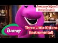 Barney Three Little Kittens Instrumental