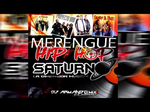MERENGUE HIP HOP SATURNO LA DIMENSION MUSICAL DJ ARMANDO MIX