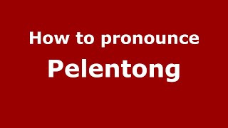 How to pronounce Pelentong