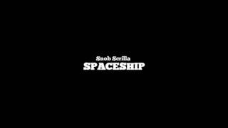 Snob Scrilla - Spaceship