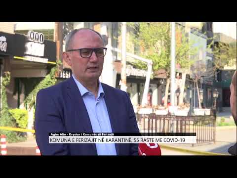 Agim Aliu: Komuna e Ferizajit në karantinë, 55 raste me Covid 19
