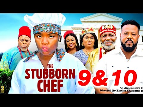 THE STUBBORN CHEF 9&10 (New Movie)Ekene Umenwa,Sochi Infinity -2025 Latest Nigerian Nollywood Movie
