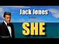 SHE - Jack Jones (with Lyrics)
