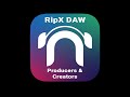Video 7: RipX DAW & DAW PRO for Producers & Creators