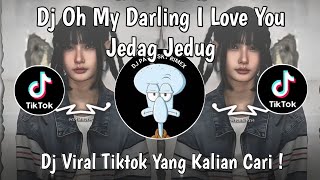 Download lagu DJ OH MY DARLING I LOVE YOU JEDAG JEDUG VIRAL TIKTOK TERBARU 2025 YANG KALIAN CARI ! mp3