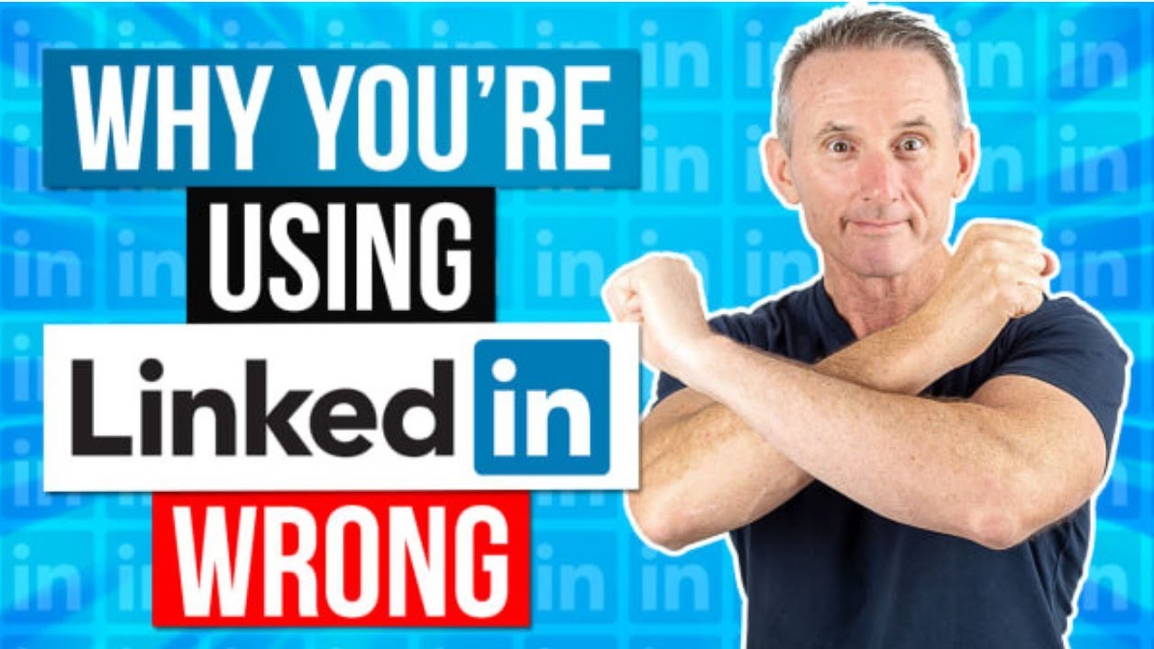 5 Reasons Why You're Using LinkedIn Wrong