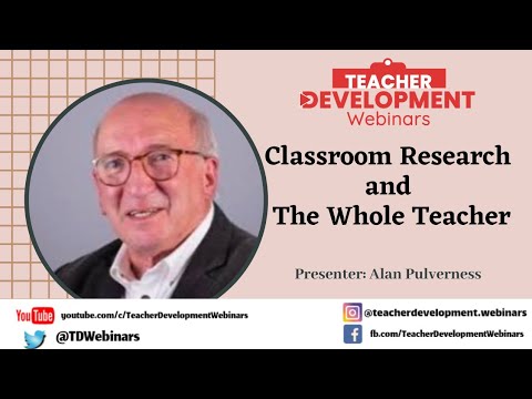Teacher Development Webinars. 2020.  Classroom Research and the Whole Teacher. 