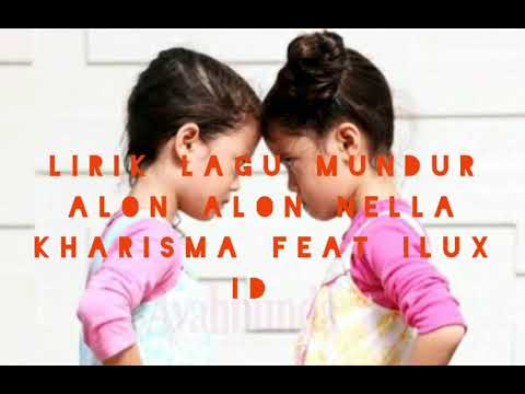 Mundur Alon Alon Nella Kharisma feat Ilux Id ( versi Indonesia)