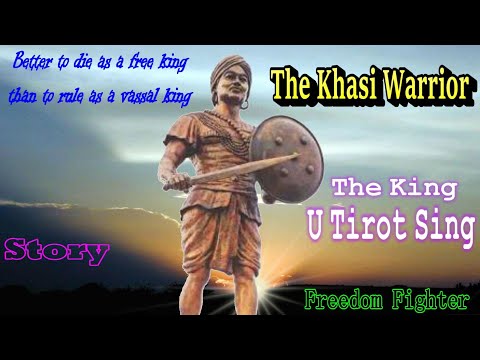 The Story of King - U Tirot Sing : Khasi Warrior, Freedom Fighter