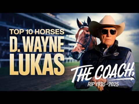 Top 10 Greatest Horses Trained by D. Wayne Lukas  | Legends of "The Coach"