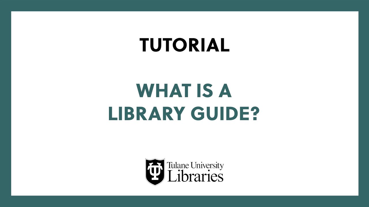 What is a Library Guide - Tutorial