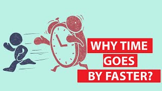 Why Do We Feel That Time is Passing By Faster Than Ever?