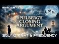 #12 SPIELBERG'S CLOSING ARGUMENT — Sound, Light & Frequency