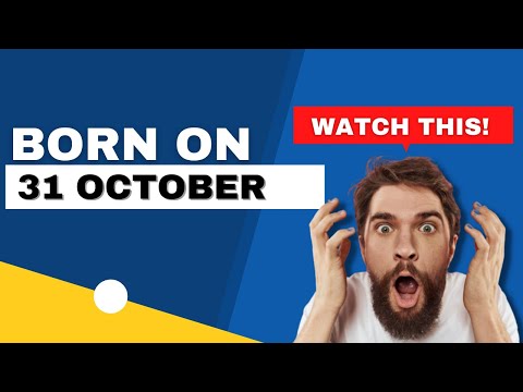 Born on the 31st of October | This is the SECRET OF YOU | Happy Birthday