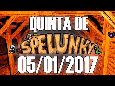 Quinta de Spelunky (05/01/2017) - Estreando o ano