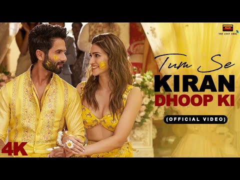 Tum Se Kiran Dhoop Ki (Official Video) Shahid Kapoor, Kriti Sanon, Sachin Jigar, Raghav Chaitanya