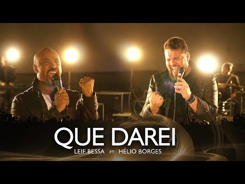 Leif Bessa ft. Hélio Borges - Que darei (clipe oficial)