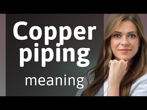 Understanding "Copper Piping"