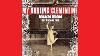 My Darling Clementine - Miracle Mabel (Christmas Version)