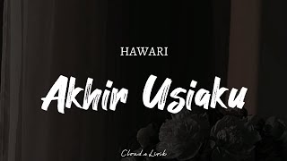 Download lagu HAWARI - Akhir Usiaku | ( Video Lyrics ) mp3 Download lagu HAWARI - Akhir Usiaku | ( Video Lyrics ) mp3