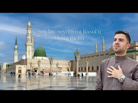 Mesut Biçim - Sen hiç sevdin mi Rasûl'ü @Zahidar