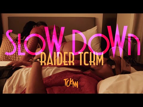 Raider Tckm - Slow Down (Official Video)