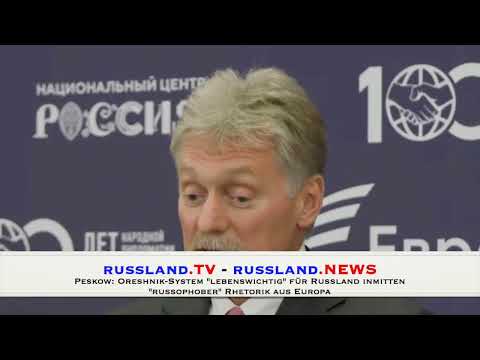 Peskow: Oreshnik-System „lebenswichtig“ für Russland inmitten „russophober“ Rhetorik aus Europa